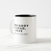 Jeder ist, Dave tot Zweifarbige Tasse (Vorderseite Links)