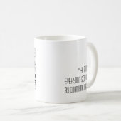Jeder ist durch Quantenphysik Zitat verwirrt Kaffeetasse (VorderseiteRechts)
