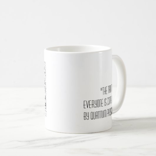 Jeder ist durch Quantenphysik Zitat verwirrt Kaffeetasse (VorderseiteRechts)