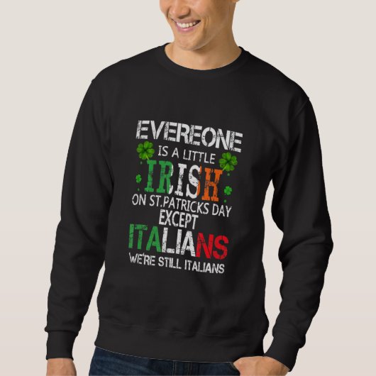 Jeder ist ein bisschen irisch am St. Patrick Day a Sweatshirt (Vorderseite)