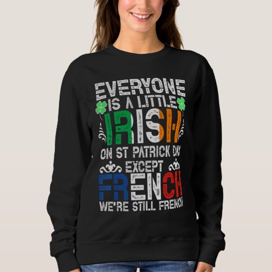 Jeder ist ein bisschen irisch am St. Patrick Day a Sweatshirt (Vorderseite)