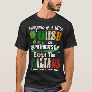 Jeder ist ein bisschen irisch am St. Patrick Day a T-Shirt