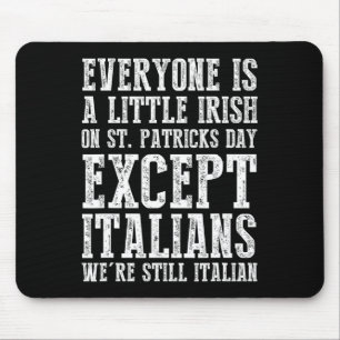 Jeder ist ein bisschen irisch am St. Patricks Tag Mousepad
