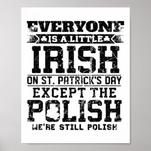 Jeder ist ein bisschen irisch am St. Patricks-Tag Poster
