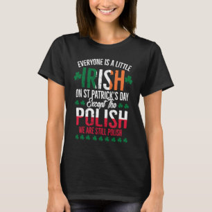 Jeder ist ein bisschen irisch außer polnisch lusti T-Shirt
