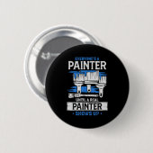 Jeder ist ein Maler, bis ein echter Maler auftauch Button (Vorne & Hinten)