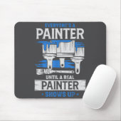 Jeder ist ein Maler, bis ein echter Maler auftauch Mousepad (Mit Mouse)