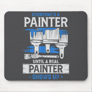 Jeder ist ein Maler, bis ein echter Maler auftauch Mousepad