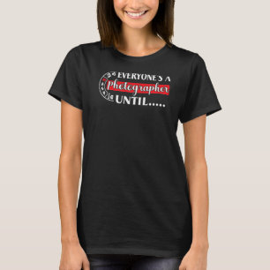 Jeder ist Fotograf bis zum manuellen Modus Foto T-Shirt