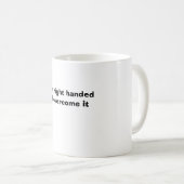 Jeder ist geborenes Recht handedOnly der begabte Kaffeetasse (VorderseiteRechts)