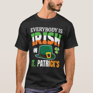 Jeder ist irisch am St. Patrick's Day Männer Fraue T-Shirt