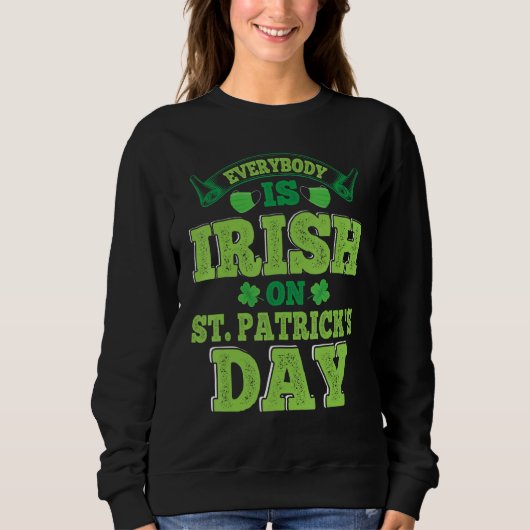 Jeder ist irisch am St. Patrick's Day, Saint Pat Sweatshirt (Vorderseite)