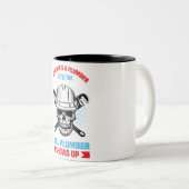 Jeder ist Klempner, bis der echte erscheint Zweifarbige Tasse (VorderseiteRechts)