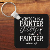 Jeder ist Maler, bis der wahre Maler Cool ist Schlüsselanhänger (Vorderseite)
