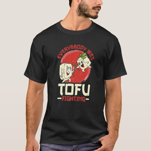 Jeder kämpfte mit Tofu T-Shirt (Vorderseite)