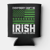 Jeder kann nicht irisch sein, jemand muss fahren dosenkühler (Vorderseite)
