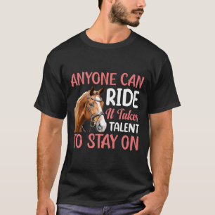 Jeder kann reiten es braucht Talent - Pferdereiten T-Shirt