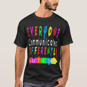 Jeder kommuniziert anders Autismus Special E T-Shirt