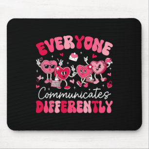 Jeder kommuniziert anders Autismus Valentinstag Mousepad