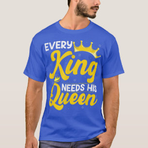 Jeder König braucht seine Königin Hochzeitspaar Br T-Shirt