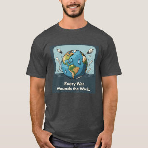 Jeder Krieg verwundet die Welt T-Shirt