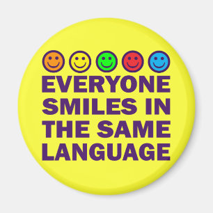 JEDER LÄCHELT IN DER GLEICHEN SPRACHE MAGNET