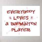 Jeder Liebe einen Badminton Player Poster (Vorne)