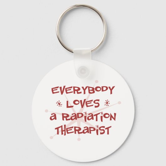 Jeder Liebe ist Strahlentherapeut Schlüsselanhänger (Vorderseite)