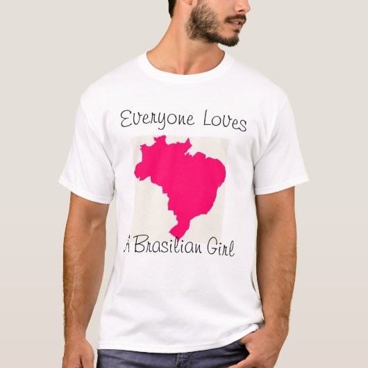 Jeder Lieben ein brasilianisches Mädchen T-Shirt (Vorderseite)