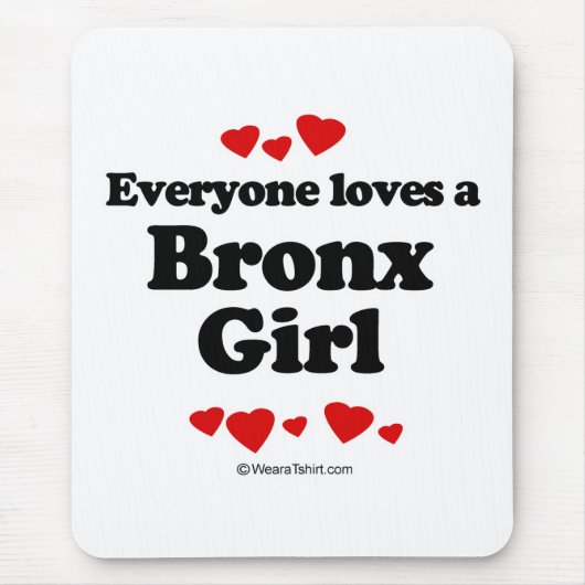 Jeder Lieben ein Bronx-Mädchen Mousepad (Vorne)