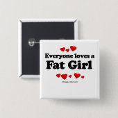 Jeder Lieben ein fettes Mädchen Button (Vorne & Hinten)