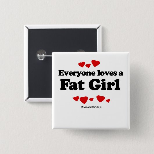 Jeder Lieben ein fettes Mädchen Button (Vorne & Hinten)