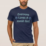 Jeder Lieben ein jüdisches Mädchen T-Shirt<br><div class="desc">Ein Spaßgeschenk für irgendeine jüdische Gallone!</div>