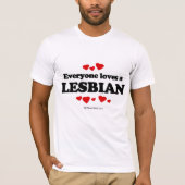 Jeder Lieben eine Lesbe T-Shirt (Vorderseite)