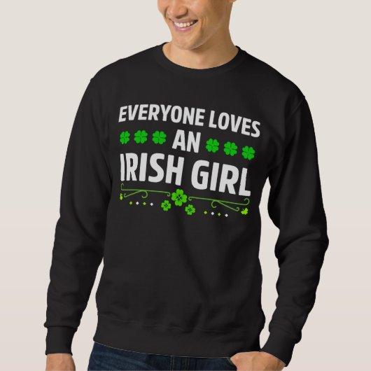 Jeder liebt ein irisches Mädchen am St. Patrick's Sweatshirt (Vorderseite)