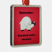 Jeder macht Fehler. Silbernes Ornament (Rechts)