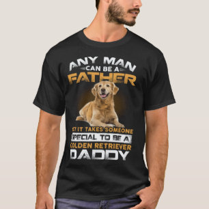 Jeder Mann kann ein besonderer Golden Retriever-Va T-Shirt