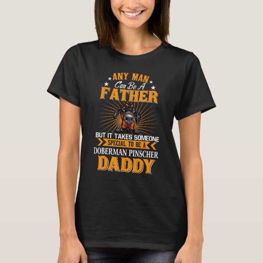 Jeder Mann kann ein Dobermann-Vater Daddy sein D T-Shirt (Vorderseite)