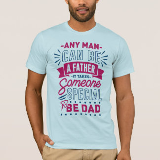 Jeder Mann kann ein Vater sein T-Shirt