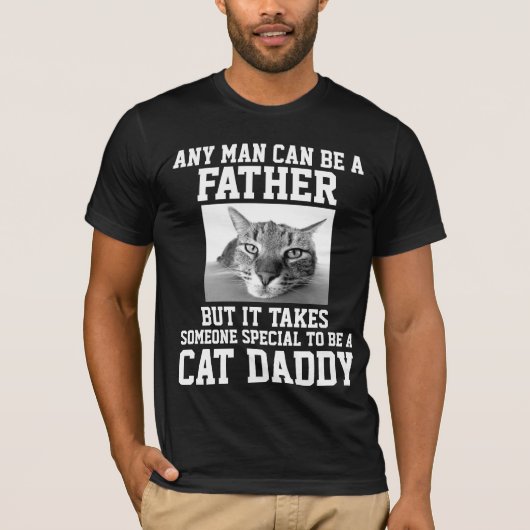 JEDER MANN KANN VATER, CAT DADDY T - Shirt SEIN (Vorderseite)