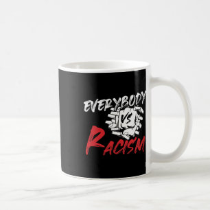 Jeder Mensch ist rassistisch - Hassfeindlichkeit R Kaffeetasse