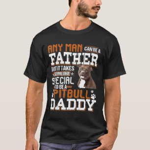 Jeder Mensch kann ein Vater Jemand besonderen Pitb T-Shirt