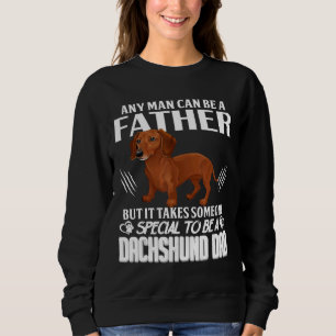 Jeder Mensch kann ein Vater sein, aber es braucht  Sweatshirt