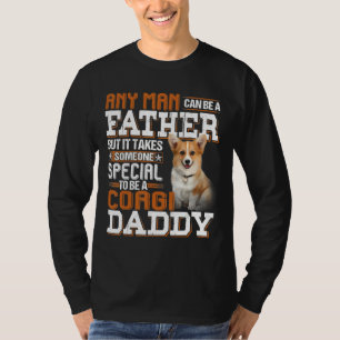 Jeder Mensch kann ein Vater sein, aber es braucht  T-Shirt