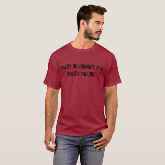 Jeder Milliardär ist ein Politik-Ausfall T-Shirt (Vorne ganz)
