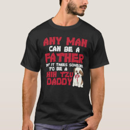 Jeder möglicher Mann kann eine Vater Shih tzu T-Shirt