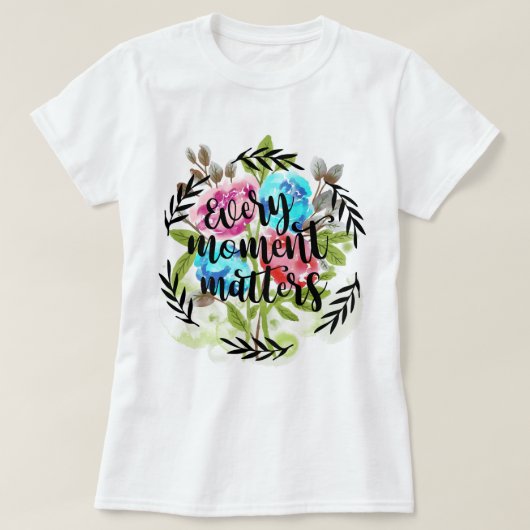 Jeder Moment zählt T-Shirt (Design vorne)