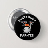 Jeder Par-T Funny Golf Pun Dark BG Button (Vorne & Hinten)