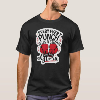 "Jeder Punch erzählt eine Geschichte von Ruhm."1 T-Shirt