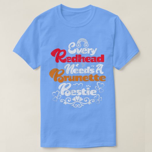 Jeder Redhead benötigt einen Brünetten Bestiex27s T-Shirt (Design vorne)